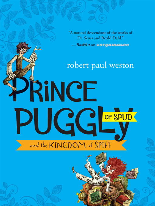Title details for Prince Puggly of Spud and the Kingdom of Spiff by Robert Paul Weston - Available